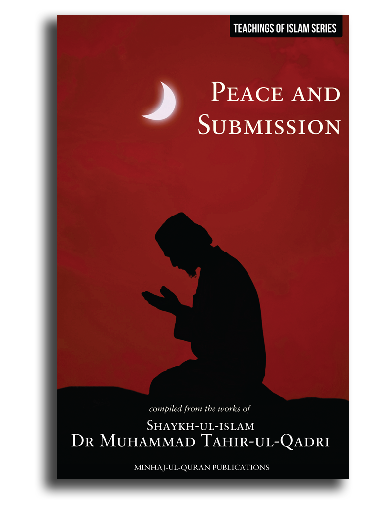 Peace And Submission Teachings Of Islam Series Minhaj Publications peace-and-submission-teachings-of-islam-series-minhaj-publications