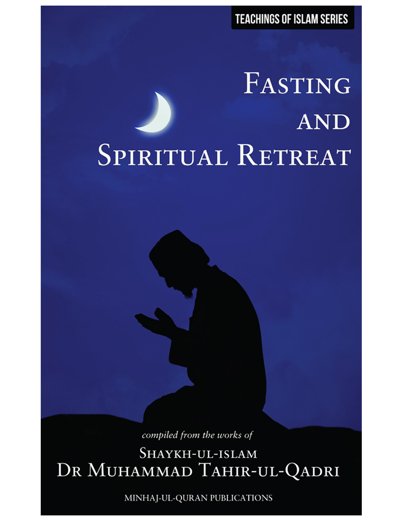 Fasting And Spiritual Retreat Teachings Of Islam Series Minhaj